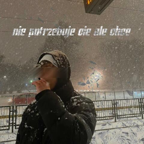 Nie potrzebuję cię ale chcę