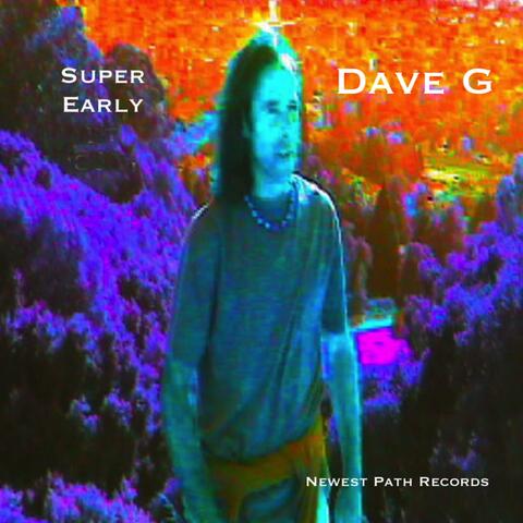 Super Early Dave G