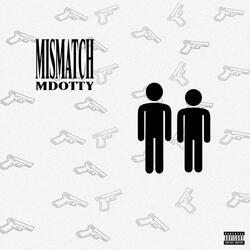 MisMatch!