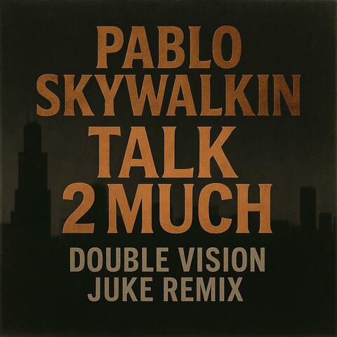 Talk 2 Much Juke