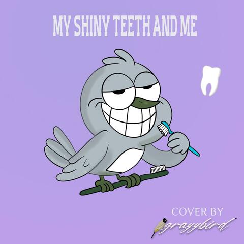 My Shiny Teeth And Me