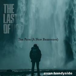 The Path (A New Beginning)