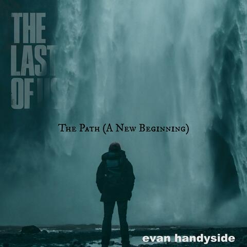 The Last of Us: The Path (A New Beginning) (Fingerstyle Guitar)