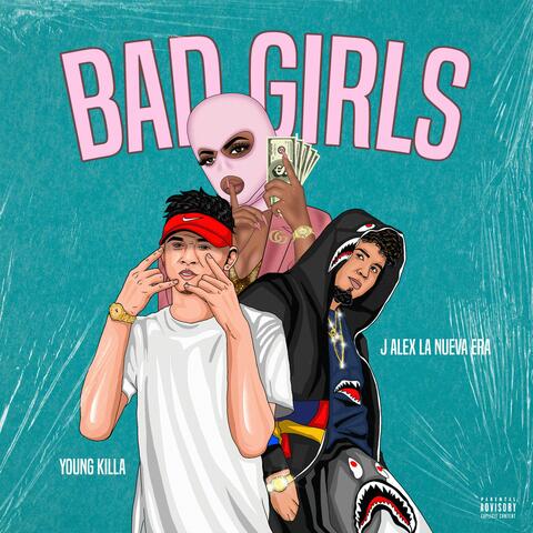 Bad Girls (feat. J Alex La Nueva Era)