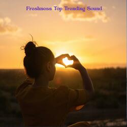 Freshness Top Trending Sound