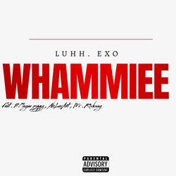 WHAMMIEE (feat. NoLuvAnt, 2playaa ziggy & Mr.Rixhway)