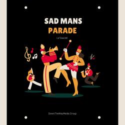 Sad Mans Parade