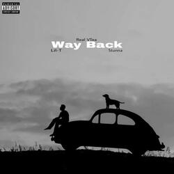 Way Back (feat. Lil-T & Stunna)