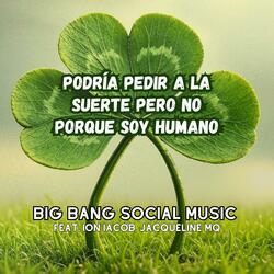 Podría pedir a la suerte pero no porque soy humano (feat. Ion Iacob & Jacqueline MQ)