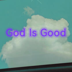 God Is Good