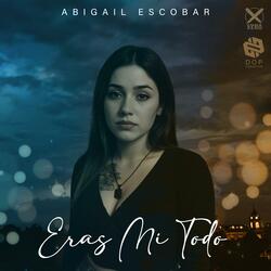 Eras Mi Todo