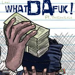 What Da Fuk (feat. TheRealLeLe) (Remix)