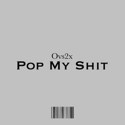 Pop My Shit