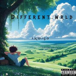 Different wrld (feat. Indigo)