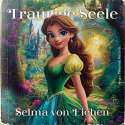 Traurige Seele (feat. Selma von Eichen)