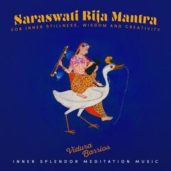 Saraswati Bija Mantra for Inner Stillness, Wisdom and Creativity