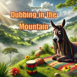 Dubbing In The Mountain