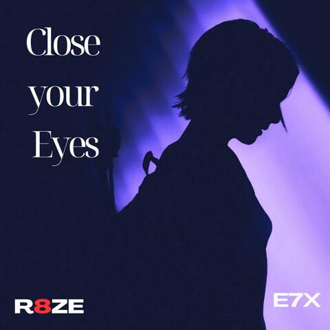 Close your eyes (feat. E7X)