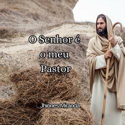 O Senhor é o meu Pastor