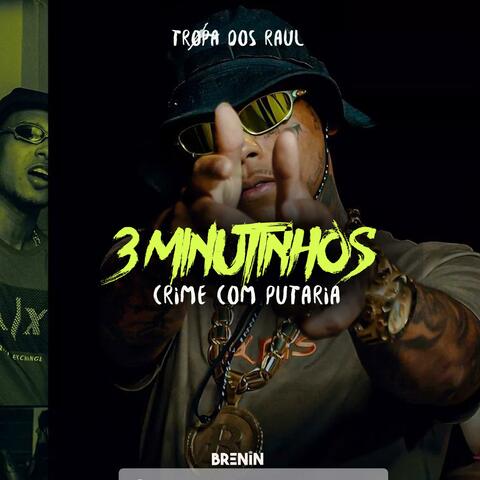 3 Minutinhos Crime Com Putaria Tropa dos Raul