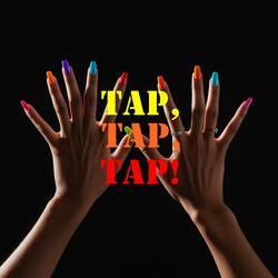 Tap,Tap,Tap!