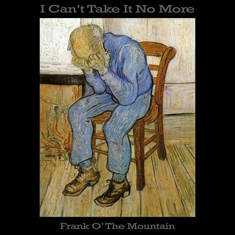 I Can't Take It No More