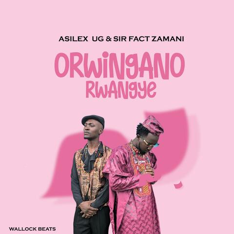 Orwingano Rwangye (feat. Asilex Ug)