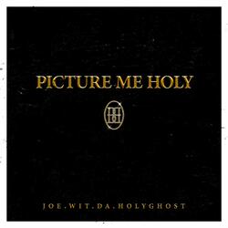 Picture Me Holy (feat. Snipes & Big Walt)