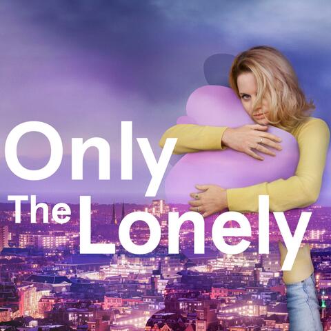 Only the Lonely (the Soundtrack)