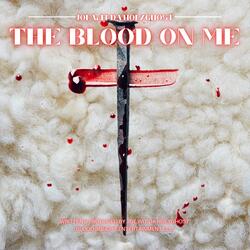 The Blood On Me