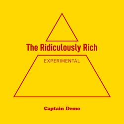The Ridiculously Rich – Experimental