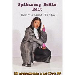 Spikareng Edit(HomeGround Trbal) (feat. Lui Cafe 95)
