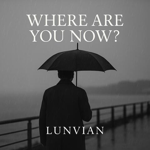 Where are you now?