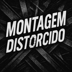 MONTAGEM DISTORCIDO