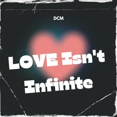Love Isn't Infinite
