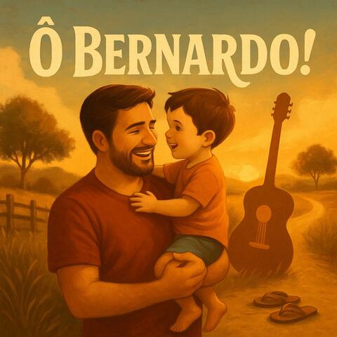 Ô Bernardo!