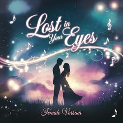Lost In Your Eyes (Female Version)