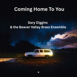 COMING HOME TO YOU