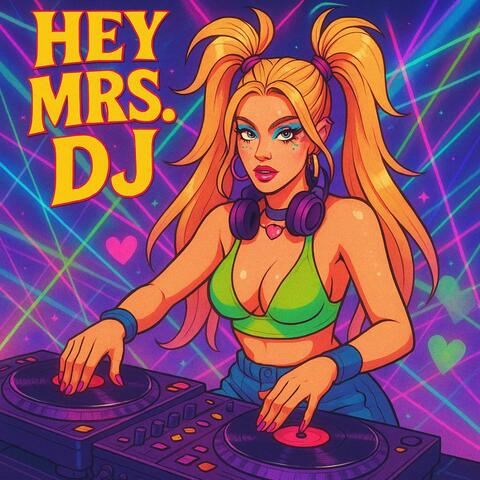 Hey Mrs. DJ