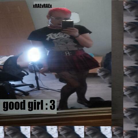 g o o d g i r l : 3