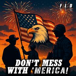 Don't Mess with 'Merica