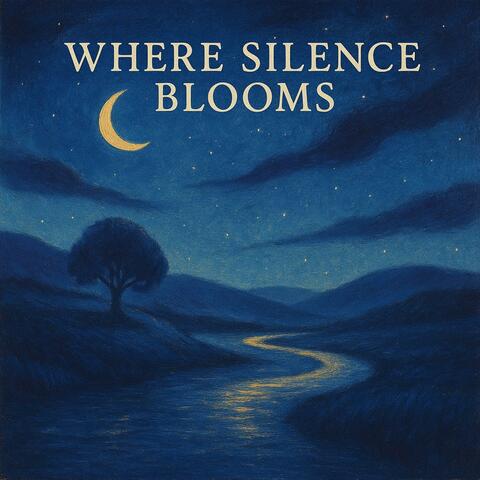 Where Silence Blooms