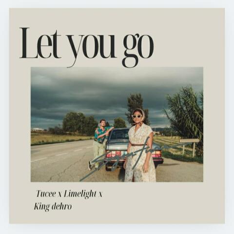 Let you go (feat. Limelight & King Dehro)