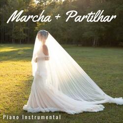 Marcha Nupicial + Partilhar (Versão Casamento)