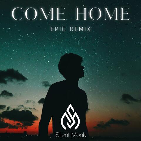 Come Home (Epic Remix)