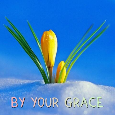 By Your Grace
