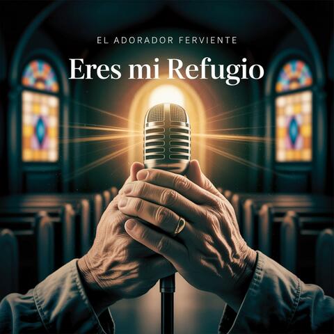 ERES MI REFUGIO