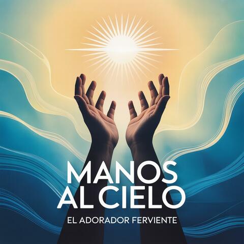 MANOS AL CIELO