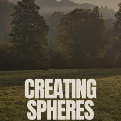 Creating Spheres