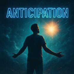 Anticipation